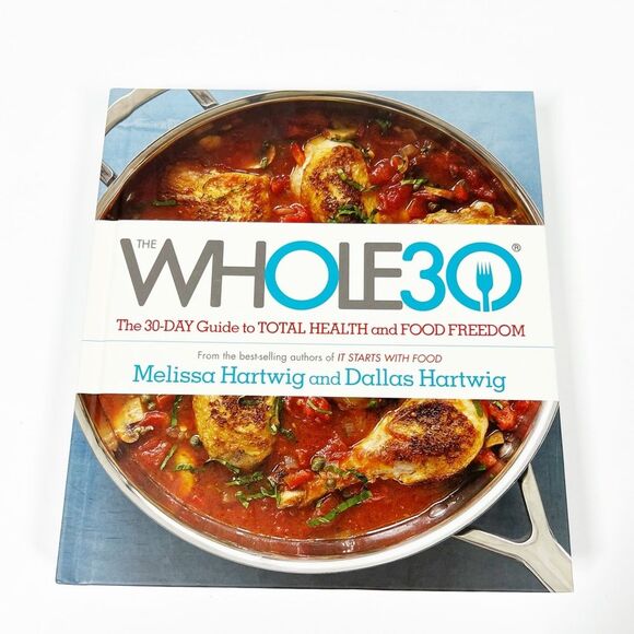 The Whole30: The 30-Day Guide to Total Health and Food Freedom Hardback Book - Picture 4 of 4